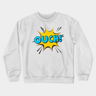 ouch Crewneck Sweatshirt